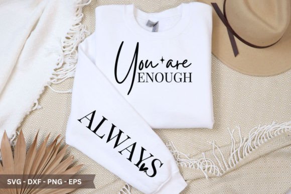 Download You Are Enough ALWAYS Sleeve SVG - You are enough Collection
