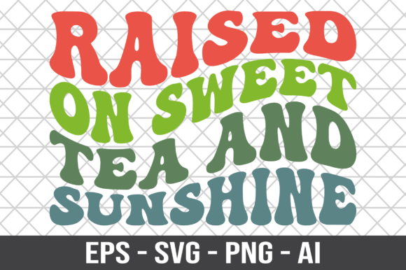 Download Raised on Sweet Tea and Sunshine SVG - Raised on sweet tea and sunshine svg Collection