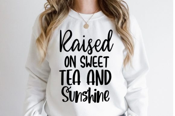 Download Raised on Sweet Tea and Sunshine Svg - Raised on sweet tea and sunshine svg Collection
