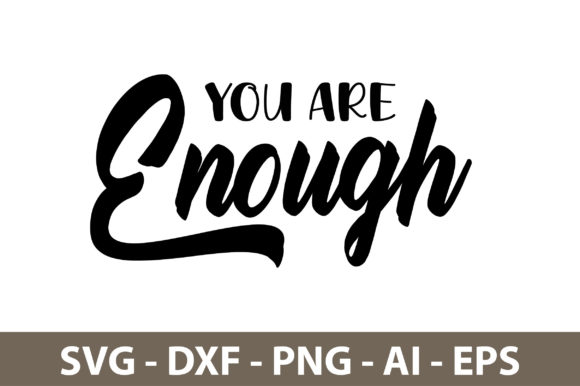 Download You Are Enough Svg - You are enough Collection