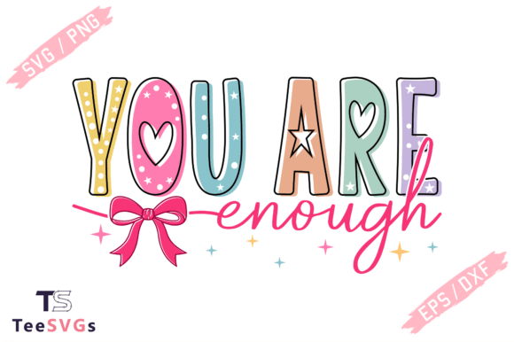 Download You Are Enough Svg,Inspirational Png Svg - You are enough Collection