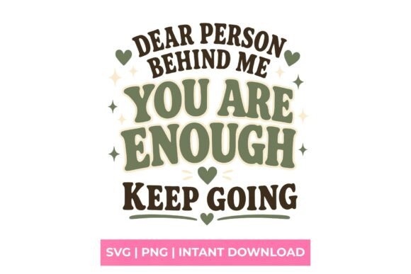 Download Dear Person Behind Me You Are Enough SVG - You are enough Collection