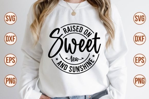 Download Raised on Sweet Tea and Sunshine SVG - Raised on sweet tea and sunshine svg Collection