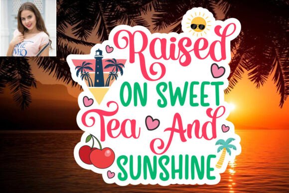 Download Raised on Sweet Tea and Sunshine SVG Sti - Raised on sweet tea and sunshine svg Collection